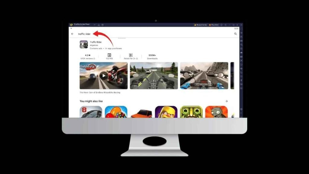 Step5:
Open bluestack and search on the google traffic rider mod apk for pc.