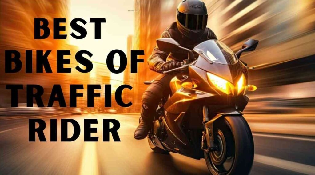 Best Bikes in Traffic Rider
